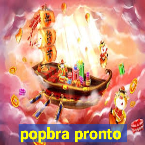 popbra pronto